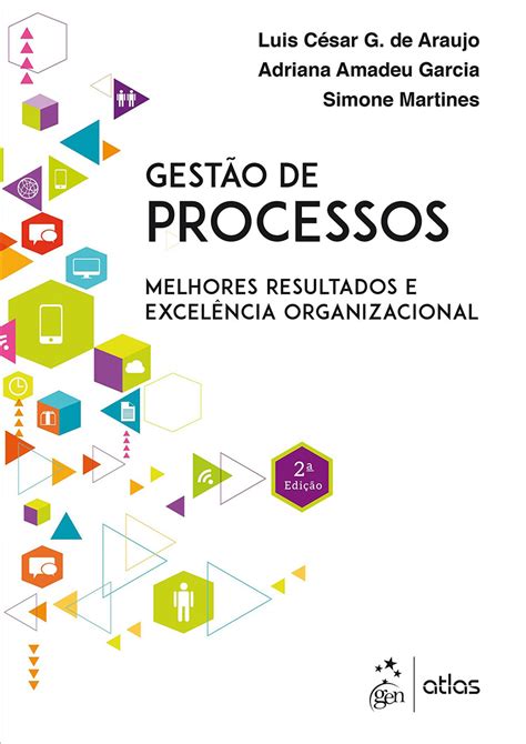 Livro Gestão de Processos Melhores Resultados e Excelência Organizacional