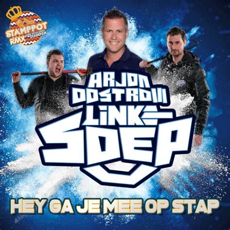 Arjon Oostrom Ft Linke Soep Hey Ga Je Mee Op Stap Stamppot Remix