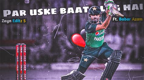 Par Uske Baat Alag Hai X Babar Azam Edits Zayn Editz Babarazam