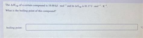 Solved The Ah Vap Of A Certain Compound Is Kj Moll Chegg