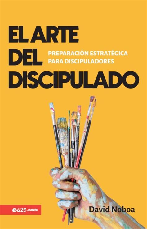 El Arte Del Discipulado Editorial Portavoz