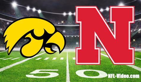 Iowa Vs Nebraska Football Week 13 2023 Full Game Replay Ncaa College Football Watch Live Free