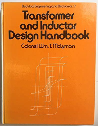 Transformer And Inductor Design Handbook By William Mclyman