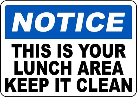 Notice This Is Your Lunch Area Keep It Clean Save 10