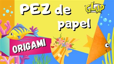 PEZ DE ORIGAMI Cómo hacer peces de papel YouTube