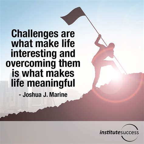 Life Is Full Of Challenges Quote