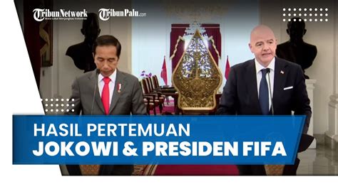 Hasil Pertemuan Presiden Jokowi Dengan Presiden Fifa Di Istana Negara