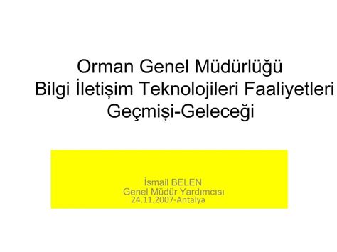 Ppt Orman Genel M D Rl G Bilgi Iletisim Teknolojileri Faaliyetleri Ge