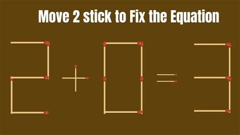 Brain Teaser 203 Fix The Equation In Just 2 Moves Tricky