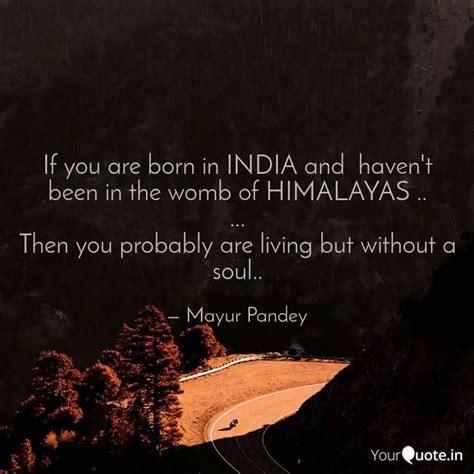 If You Are Born In India Quotes Writings By Mayur Pandey