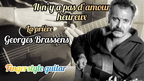 La Prière Il ny a pas damour heureux Georges Brassens