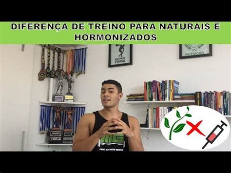 Diferen A De Treino Para Naturais E Hormonizados Parte Youtube