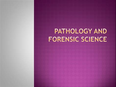 Pathology And Forensics Ppt