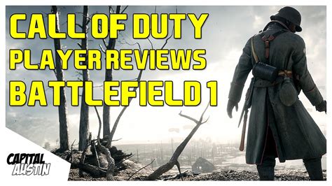 Call Of Duty Player Reviews Battlefield 1 Youtube