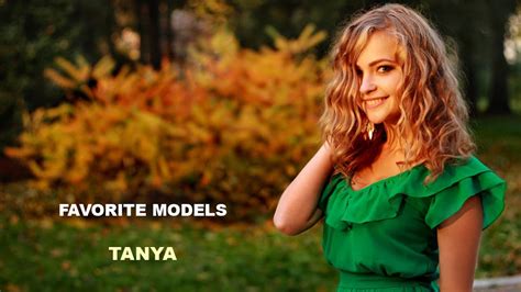 My Favorite Models Tanya YouTube