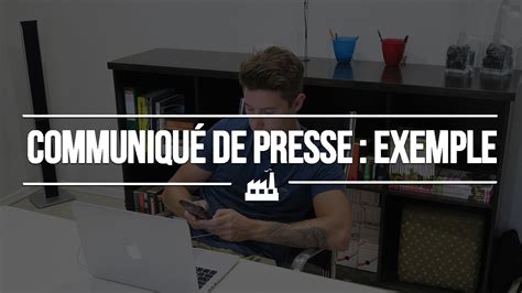 Comment faire un communiqué de presse exemple YouTube