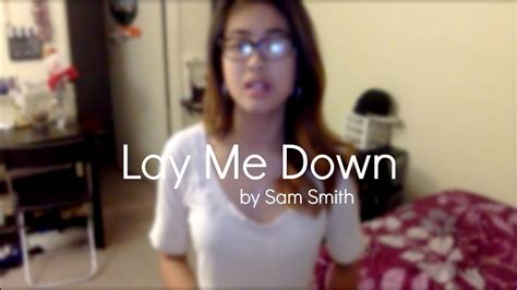 Lay Me Down Sam Smith Cover By Ashley Santos Youtube