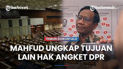 Mahfud Md Ungkap Tujuan Lain Hak Angket Dpr Usulan Ganjar Pranowo Youtube