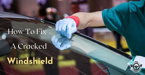 How To Fix A Cracked Windshield At Home Cars Techie