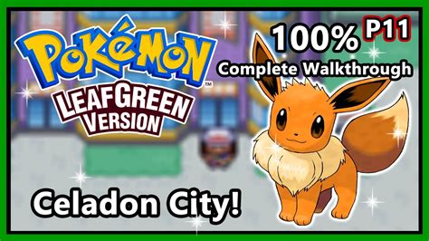 Pokemon Leafgreen Complete Walkthrough Part Celadon City