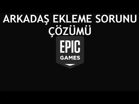 Epic Games Arkada Ekleme Sorunu Z M Youtube