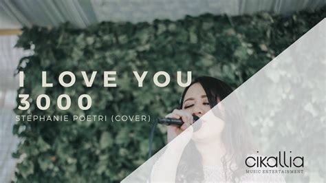 I Love You 3000 Stephanie Poetri Cover Cikallia Music Youtube