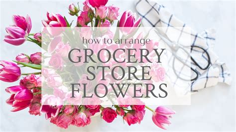 How To Arrange Grocery Store Flowers Youtube