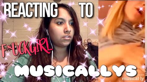 Reacting To Fckgirl Musicallys Youtube