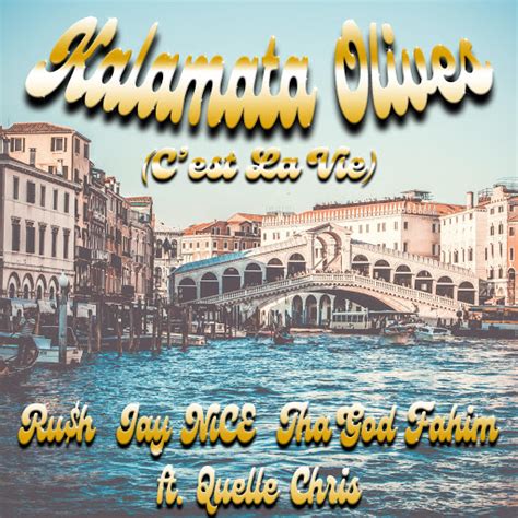 Kalamata Olives C Est La Vie Feat Quelle Chris Youtube Music