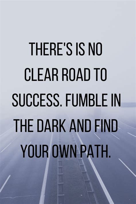 There Is No Clear Road To Success Rumble In The Dark And Find Your Own Path