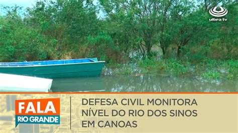 Defesa Civil monitora nível do Rio dos Sinos em Canoas Fala Rio