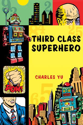 Charles Yu: Third Class Superhero