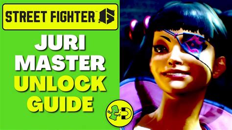 Street Fighter 6 Juri Master Unlock Guide YouTube