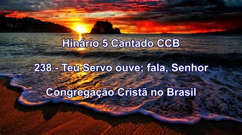 Hinário 5 Ccb Cantado Hino 238 Teu Servo Ouve Fala Senhor