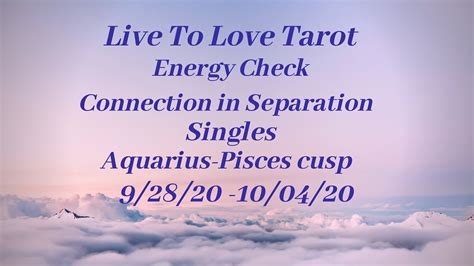 ♒️ Aquarius ♓️ Pisces Cusp Energy Check ⚡️connection In Separation And Singles⚡️ Youtube