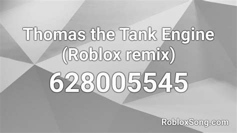 Thomas The Tank Engine Roblox Remix Roblox Id Roblox Music Codes