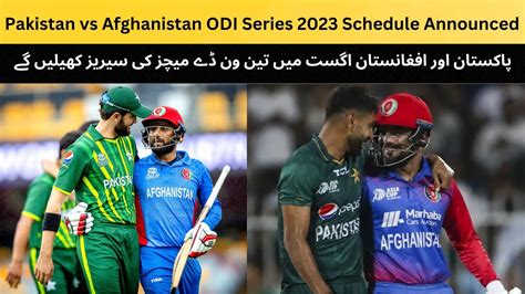 Pakistan Vs Afghanistan Odi Series 2023 Schedule Afg To Host Pakistan For Odi Series In Sri