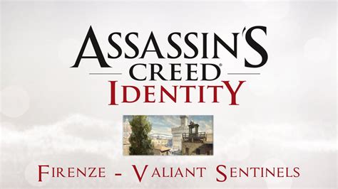 Assassin’s Creed Identity By Ubisoft Walkthrough Italy Firenze Valiant Sentinels