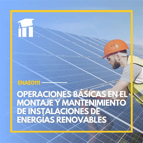 Curso Montaje Y Mantenimiento De Instalaciones De Energ As Renovables