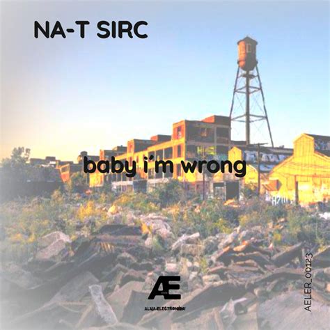 Baby Im Wrong Single By Na T Sirc Spotify