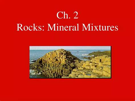 Ppt Ch 2 Rocks Mineral Mixtures Powerpoint Presentation Free