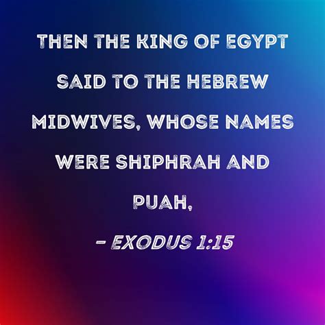 Exodus 1 15 Then The King Of Egypt Said To The Hebrew Midwives Whose