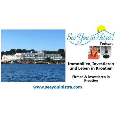 Stream Episode Firmen Investieren In Kroatien By See You In Istra