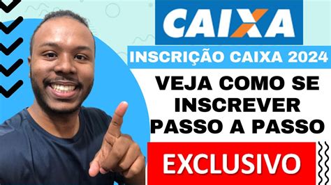 Como Se Inscrever No Concurso Da Caixa 2024 Passo A Passo Completo