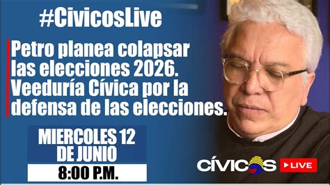 Petro Planea Colapsar Las Elecciones Veedur A C Vica Por La