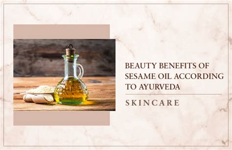 Just Herbs Beauty Benefits Of Sesame Oil According To Ayurveda