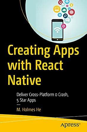 Creating Apps With React Native Deliver Cross Platform 0 Crash 5 Star