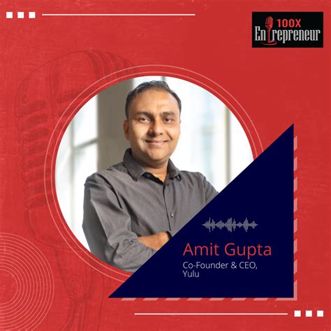 Inside The Mind Of Amit Gupta Co Founder Yulu And Inmobi Neon