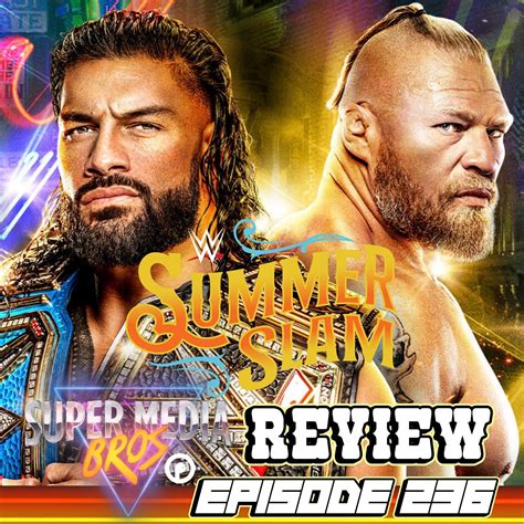 Wwe Summerslam 2022 Ep 236 By Super Media Bros Podcast Podchaser