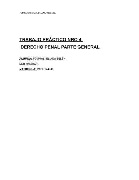 Trabajo Práctico NRO 4 Derecho Penal TRABAJO PRÁCTICO NRO 4 DERECHO